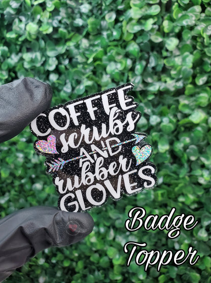 Coffee, Scrubs, Rubber Gloves Topper